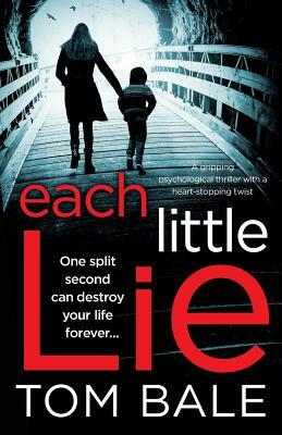 Each Little Lie by Tom Bale