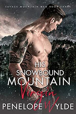 His Snowbound Mountain Virgin by Penelope Wylde