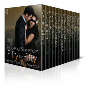 Shades of Surrender: Fifty by Fifty #4: A Billionaire Romance Boxed Set by Candace Blevins, Michelle Fox, Blair Babylon, Penny Lam, Liliana Rhodes, Marian Tee, Julianne Reyer, Abby Weeks, Savannah Reardon, E.K. Sabins, Danielle Duncan, Candy Quinn, Terry Towers