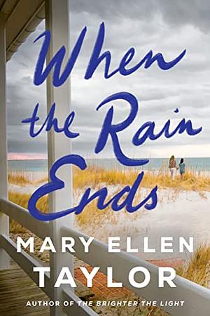 When the Rain Ends by Mary Ellen Taylor