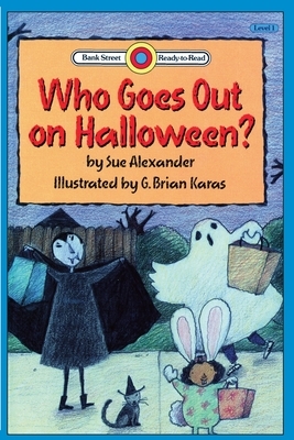 Who Goes Out on Halloween?: Level 1 by Sue Alexander