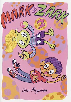 Mark & Zark 2 by Dan Moynihan