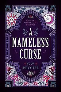 A Nameless Curse by G.W. Prouse