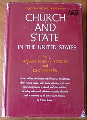Church and State in the United States by Anson Phelps Stokes, Leo Pfeffer