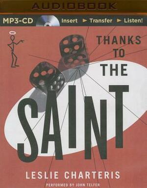 Thanks to the Saint by Leslie Charteris