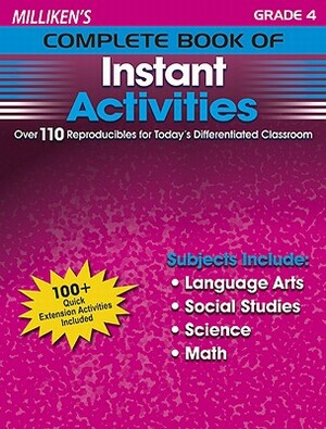 Milliken's Complete Book of Instant Activities - Grade 4: Over 110 Reproducibles for Today's Differentiated Classroom by Deborah Kopka