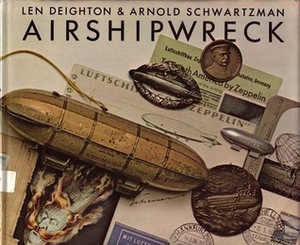 Airshipwreck by Len Deighton, Arnold Schwartzman