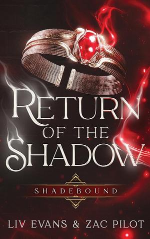 Return of the Shadow by Liv Evans, Zac Pilot