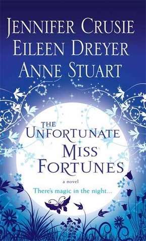 The Unfortunate Miss Fortunes by Eileen Dreyer, Anne Stuart, Jennifer Crusie