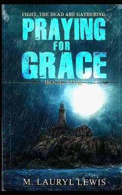 Praying for Grace by M. Lauryl Lewis