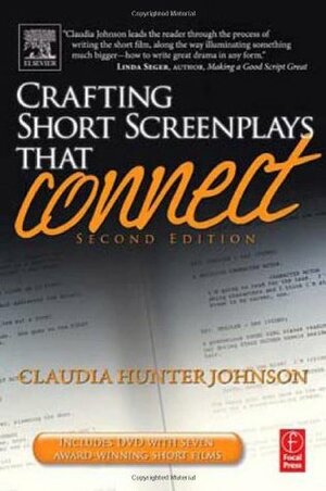 Crafting Short Screenplays That Connect by Claudia Hunter Johnson