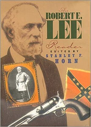 Robert E. Lee Reader by Stanley Fitzgerald Horn