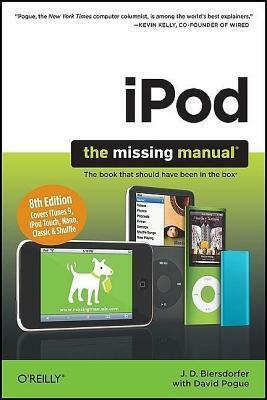 iPod: The Missing Manual: The Missing Manual (Revised) by J.D. Biersdorfer, David Pogue