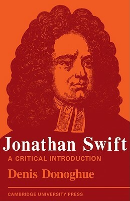 Jonathan Swift: A Critical Introduction by Denis Donoghue