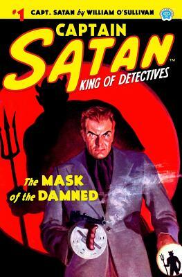 Captain Satan #1: The Mask of the Damned by William O'Sullivan
