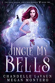 Jingle My Bells by Megan Montero, Chandelle LaVaun