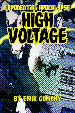 High Voltage (Exponential Apocalypse #3) by Eirik Gumeny