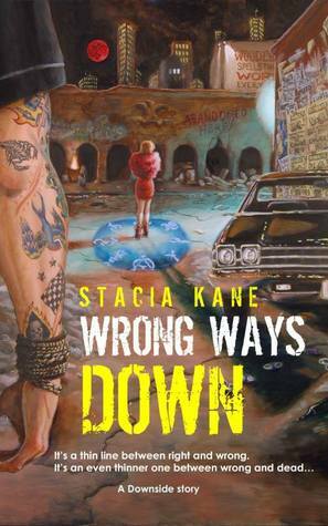 Wrong Ways Down by Stacia Kane