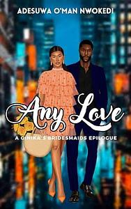 Any Love  by Adesuwa O'man Nwokedi