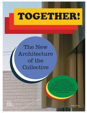 Together! the New Architecture of the Collective by Mateo Kries