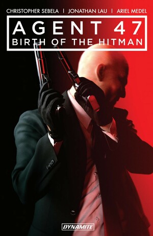 Agent 47: Birth Of The Hitman Vol. 1 by Christopher Sebela