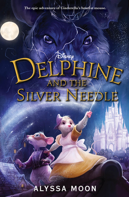 Delphine and the Silver Needle by Alyssa Moon