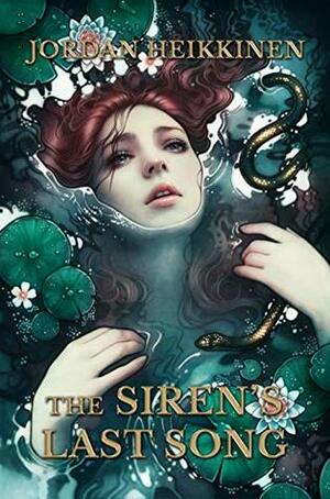 The Siren's Last Song (The War of Six Years Book 1) by Jordan Heikkinen