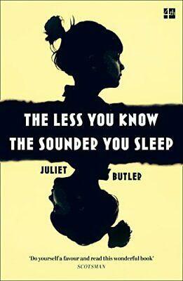 The Less You Know the Sounder You Sleep by Juliet Butler