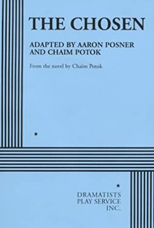 The Chosen (Stage Adaptation) by Aaron Posner, Chaim Potok