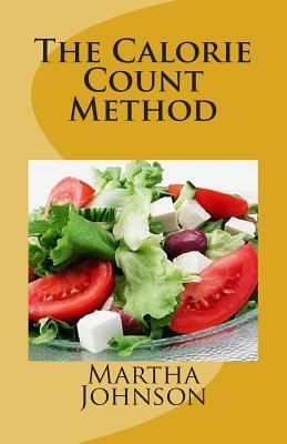 The Calorie Count Method by Martha Johnson