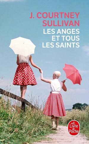 Les anges et tous les saints by J. Courtney Sullivan