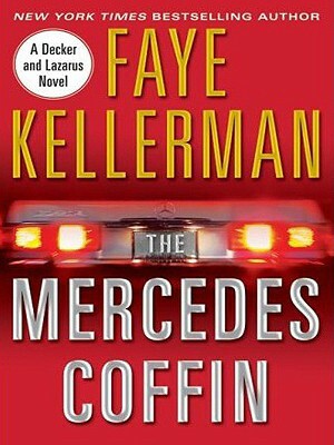 The Mercedes Coffin: A Decker and Lazarus Book by Faye Kellerman