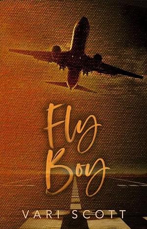 Fly Boy by Vari Scott