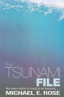 The Tsunami File by Michael E. Rose