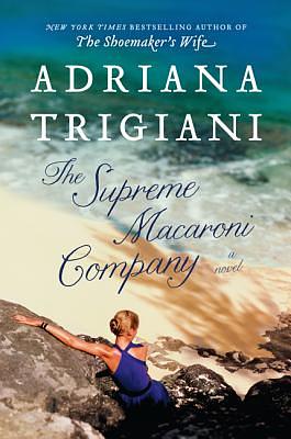 The Supreme Macaroni Company by Adriana Trigiani