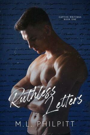 Ruthless Letters by M.L. Philpitt