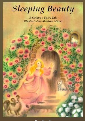 Sleeping Beauty: A Grimm's Fairy Tale by Jacob Grimm