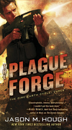 The Plague Forge: The Dire Earth Cycle: Three by Jason M. Hough
