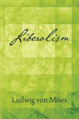 Liberalism by Ludwig von Mises