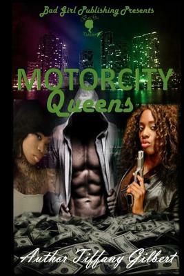 Motorcity Queens by Tiffany Gilbert