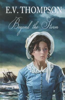 Beyond the Storm by E. V. Thompson