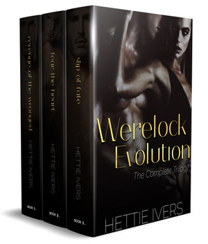 Werelock Evolution: The Complete Trilogy by Hettie Ivers