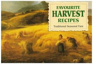 Favourite Harvest Recipes by Carol Wilson, Wilfrid Ball