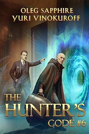 The Hunter's Code 6 by Yuri Vinokuroff, Oleg Sapphire, Oleg Sapphire