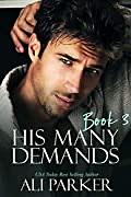 His Many Demands: Book Three by Ali Parker