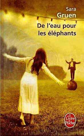 De l'eau pour les éléphants by Sara Gruen