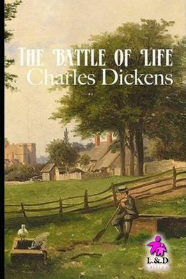 The Battle of Life by Charles Dickens