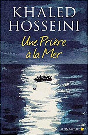 Une priere a la mer by Khaled Hosseini