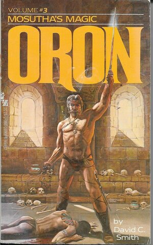 Oron: Mosutha's Magic by David C. Smith