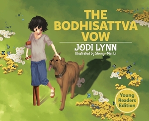 The Bodhisattva Vow: Young Readers Edition by Jodi Lynn